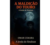 A MALDIÇÃO DO TOURO: A Lenda do Sinaloense