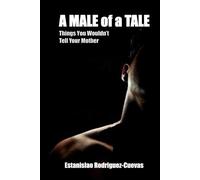 A Male of a Tale: Things You Wouldn't Tell Your Mother