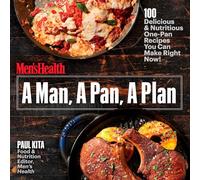 A Man, A Pan, A Plan: 100 Delicious & Nutritious One-Pan Recipes You Can Make Right Now!: A Cookbook