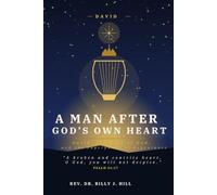 A Man After God's Own Heart: David, the Love of God, and the Superpower of Repentance