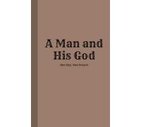 A Man and His God,Prayer journal: Note book,men’s Prayer
