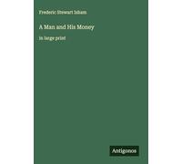 A Man and His Money: in large print