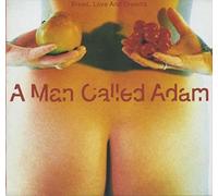 A Man Called Adam - A MAN CALLED ADAM / BREAD, LOVE AND DREAMS