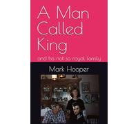 A Man Called King: and his not so royal family