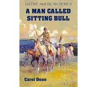 A Man Called Sitting Bull (Native American Series)