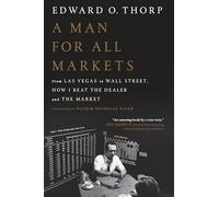 A Man for All Markets: From Las Vegas to Wall Street, How I Beat the Dealer and the Market