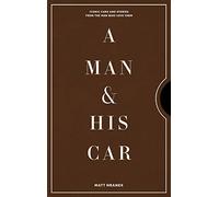 A Man & His Car /anglais: Iconic Cars and Stories from the Men Who Love Them: 2
