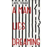 A Man Lies Dreaming by Lavie Tidhar (2014-10-23)