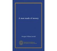 A man made of money (Vol-1)