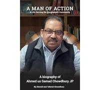 A Man of Action: A Life Serving the Bangladeshi Community