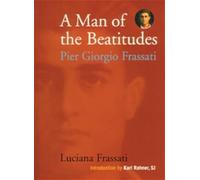A Man of the Beatitudes: Pier Giorgio Frassati