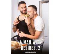 A Man with Desires. 2: Gay Erotic Stories of Extreme Sex for Mature Men: 101
