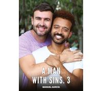 A Man with Sins. 3: Gay Erotic Stories of Extreme Sex for Mature Men