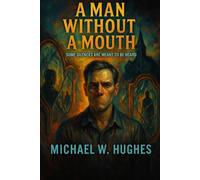 A Man Without a Mouth: Some Silences Are Meant to Be Heard