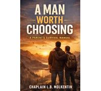 A Man Worth Choosing: A Parents Survival Guide