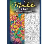 A Mandala a Day: An Anti-Stress Coloring Book