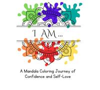 A Mandala Coloring Book: A Journey of Confidence and Self-Love