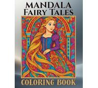 A Mandala Fairy Tale Coloring Book: 30 Intricate Designs Inspired by Classic Stories - An Adult Coloring Journey Through Fairy Tales, Featuring ... Icons to Color In. For Fun and Relaxation.