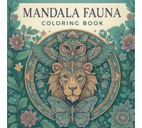 A Mandala Fauna Coloring Book for Relaxation & Inner Peace: Stress Relief & Relaxation - 20 Intricate Animal Designs for Adults