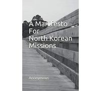 A Manifesto For North Korean Missions: A Call To A "New" Paradigm