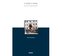 A mano a mano. Storia di Legacoop FVG (Strumenti di storia del Friuli)