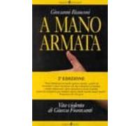 A Mano Armata. Vita Violenta Di Giusva