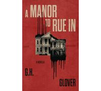 A Manor to Rue In: A Gothic Haunted House Horror Novella