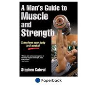 A Man's Guide to Muscle and Strength