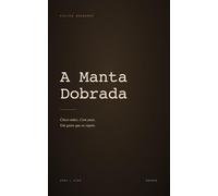 A Manta Dobrada: Cinco mãos. Cem anos. Um gesto que se repete.