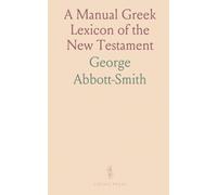 A Manual Greek Lexicon of the New Testament
