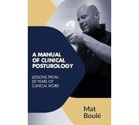 A manual of clinical posturology: Lessons from 20 years of clinical work