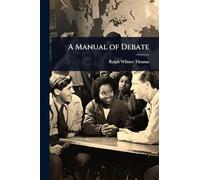 A Manual of Debate