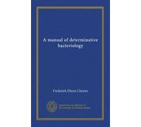 A manual of determinative bacteriology
