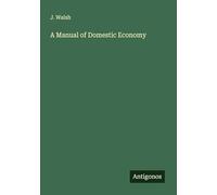 A Manual of Domestic Economy