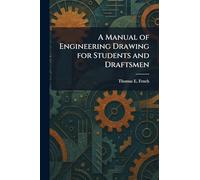 A Manual of Engineering Drawing for Students and Draftsmen