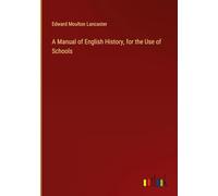 A Manual of English History, for the Use of Schools