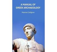A Manual Of Greek Archaeology