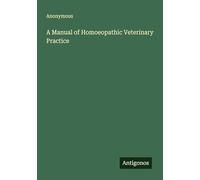 A Manual of Homoeopathic Veterinary Practice