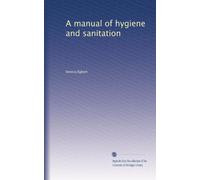 A manual of hygiene and sanitation