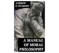 A Manual Of Moral Philosophy (ebook)
