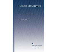 A manual of mystic verse: being a choice of meditative and mystic poems