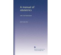 A manual of obstetrics: with 216 illustrations