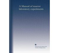 A Manual of reactor laboratory experiments