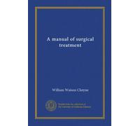 A manual of surgical treatment (v.005)