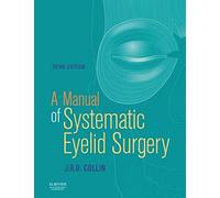 A Manual of Systematic Eyelid Surgery