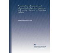 A manual on adolescents and adults with fetal alcohol syndrome with special reference to American Indians