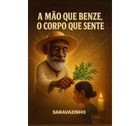 A Mão que Benze o Corpo que Sente