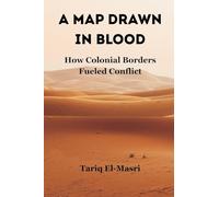 A Map Drawn in Blood: How Colonial Borders Fueled Conflict
