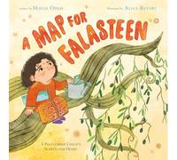 A Map for Falasteen: A Palestinian Child's Search for Home: 1