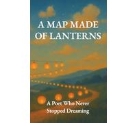 A Map Made of Lanterns (Trought The Eyes Of)
